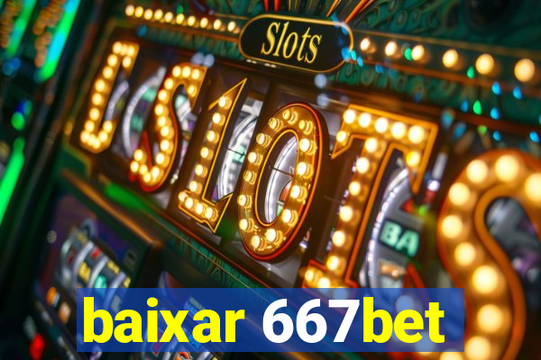 baixar 667bet